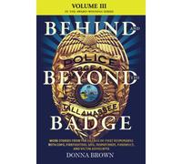 Behind And Beyond The Badge - Volume Iii