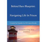 Behind Bars Blueprint: Navigating Life In Prison