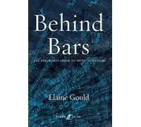 Behind Bars: The Definitive Guide to Music Notation – Faber Music