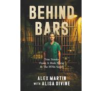 Behind Bars: True Stories From A Male Nurse In The 1970s South