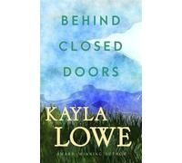 Behind Closed Doors A Christian Women's Fiction Novel - Kayla Lowe - Kayla Lowe - ebook (ePub) - Livre