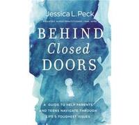 Behind Closed Doors by Jessica L. Peck Jessica L. Peck (Auteur)