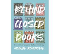 Behind Closed Doors: How I Got Myself Into and Out of a Narcissistic Marriage