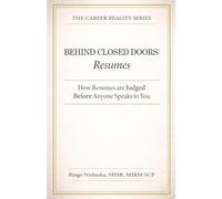 Behind Closed Doors, Resumes: How Resumes are Judged Before Anyone Speaks to You