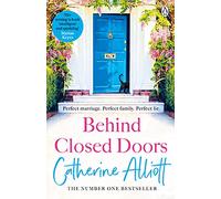 Behind Closed Doors – Nouveau roman saisissant de l'auteur bestseller du Sunday Times