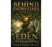 Behind Enemy Lines: Eden - How the Serpent Still Speaks