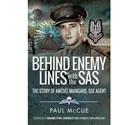 Behind Enemy Lines With the S.A.S.: Amedee Maingard, Code Name 'Sam', SOE Agent in France 193-1944