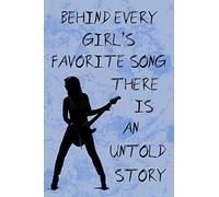 Behind Every Girl's Favorite Song There Is An Untold Story: Chord Diagram And Tab Line Notebook For Girl Rockers