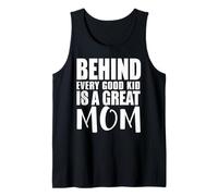 Behind Every Good Kid Great Mom Appreciation Citation Débardeur