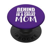 Behind Every Good Kid Great Mom Appreciation Citation PopSockets PopGrip Adhésif