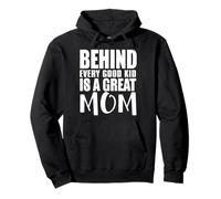 Behind Every Good Kid Great Mom Appreciation Citation Sweat à Capuche