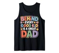 Behind Every Good Kid is A Great Dad Être Parent Fier - Débardeur