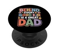 Behind Every Good Kid is A Great Dad Être Parent Fier - PopSockets PopGrip Adhésif