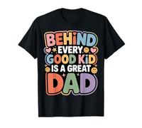 Behind Every Good Kid is A Great Dad Être Parent Fier - T-Shirt