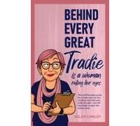 Behind Every Great Tradie Is A Woman Rolling Her Eyes