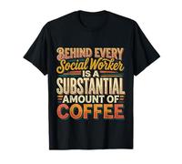 Behind Every Social Worker is Lots of Coffee |- T-Shirt