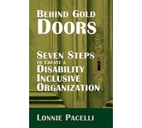 Behind Gold Doors-Seven Steps To Create A Disability Inclusive Organization