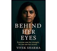 BEHIND HER EYES: Everyone saw her strength. No one saw her secrets.