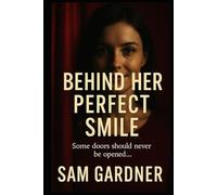 “Behind Her Perfect Smile”: “Some doors should never be opened…”