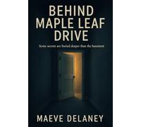 Behind Maple Leaf Drive: Some secrets are buried deeper than the basement