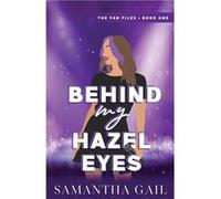 Behind My Hazel Eyes - Samantha Gail - Dstar Publishing LLC - Livre en Anglais Samantha GailSamantha Gail (Auteur)