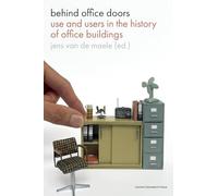 Behind Office Doors: Use and Users in the History of Office Buildings