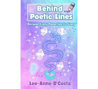 Behind Poetic Lines: Because Every Poem Has Its Story