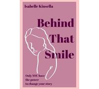 Behind That Smile: Only YOU have the power to change your story!