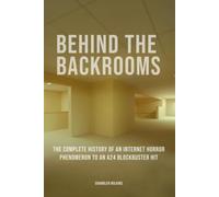 Behind The Backrooms: The Complete History of an Internet Horror Phenomenon to an A24 Blockbuster Hit