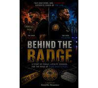 BEHIND THE BADGE: Two Brothers. One Bloodline. Opposite Sides of the Law.