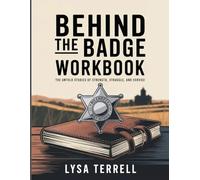 BEHIND THE BADGE WORKBOOK: THE UNTOLD STORIES OF STRENGTH, STRUGGLE, AND SERVICE