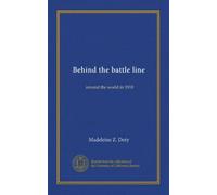 Behind the battle line: around the world in 1918