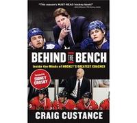 Behind the Bench by Craig Custance Craig Custance , Foreword by Sidney Crosby (Auteur)