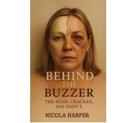 Behind The Buzzer The Mask Cracked, She Didn't. - Nicola Harper - Maple Publishers - ebook (ePub) - Livre