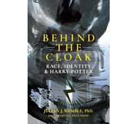 Behind the Cloak: Race, Identity and Harry Potter