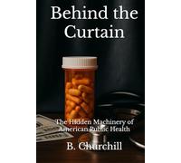 Behind the Curtain: The Hidden Machinery of American Public Health