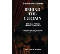Behind the Curtain: The Real Forces Shaping Our World