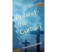 Behind the Curtain: The Unseen Realm