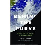 Behind the Curve: Science and the Politics of Global Warming (Weyerhaeuser Environmental Books) - [Livre en VO] Joshua P Howe, William Cronon (Auteur)