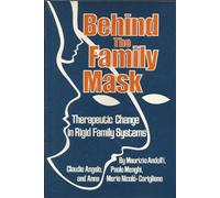 Behind the Family Mask: Therapeutic Change in Rigid Family Systems