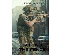 Behind the Fence: A Modern Mercenary Shared World Thriller (Book 6)