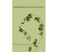 Behind The Fourth Gospel