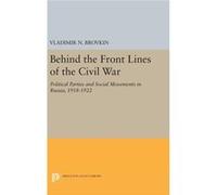 Behind The Front Lines Of The Civil War Vladimir N Brovkin, (Auteur)