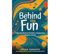 Behind the Fun: Inside the World of Activities, Engagement, Growth, and Joy