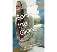 Behind the Glare Subtitle: Unpacking the Media's Sexualization of Women