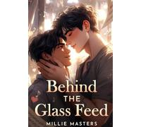 Behind the Glass Feed: A High-Heat Gay Romance of Consent, Secrecy, and the Voice He Can’t Forget