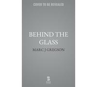 Behind the Glass - Marc J. Gregson - Blackstone Publishing - ebook (ePub) - Livre