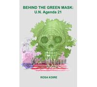 BEHIND THE GREEN MASK: U.N. Agenda 21