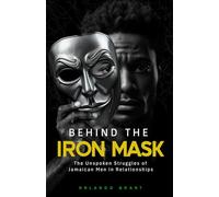 Behind the Iron Mask: Unspoken Struggles of Jamaican Men in Relationships