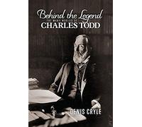 Behind The Legend: The Many Worlds Of Charles Todd